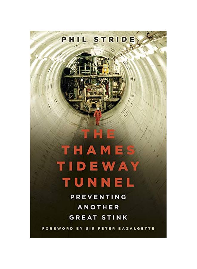 The Thames Tideway Tunnel: Preventing Another Great Stink Paperback English by Phil Stride - 43586 
