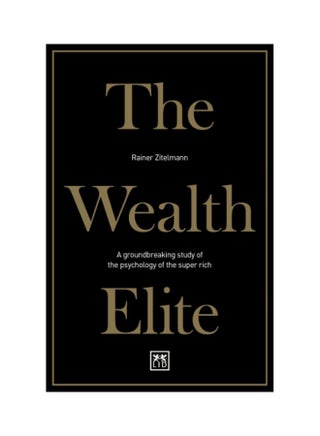 The Wealth Elite: A Groundbreaking Study Of The Psychology Of The Super Rich paperback english - 27 Aug 2019 - v1604315325/N41502561A_1