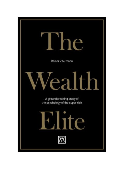 The Wealth Elite: A Groundbreaking Study Of The Psychology Of The Super Rich paperback english - 27 Aug 2019