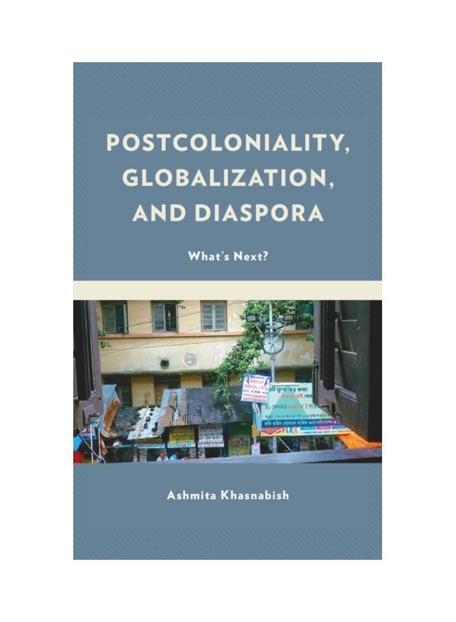 Postcoloniality, Globalization, And Diaspora: What's Next? Hardcover English - 15 Dec 2019