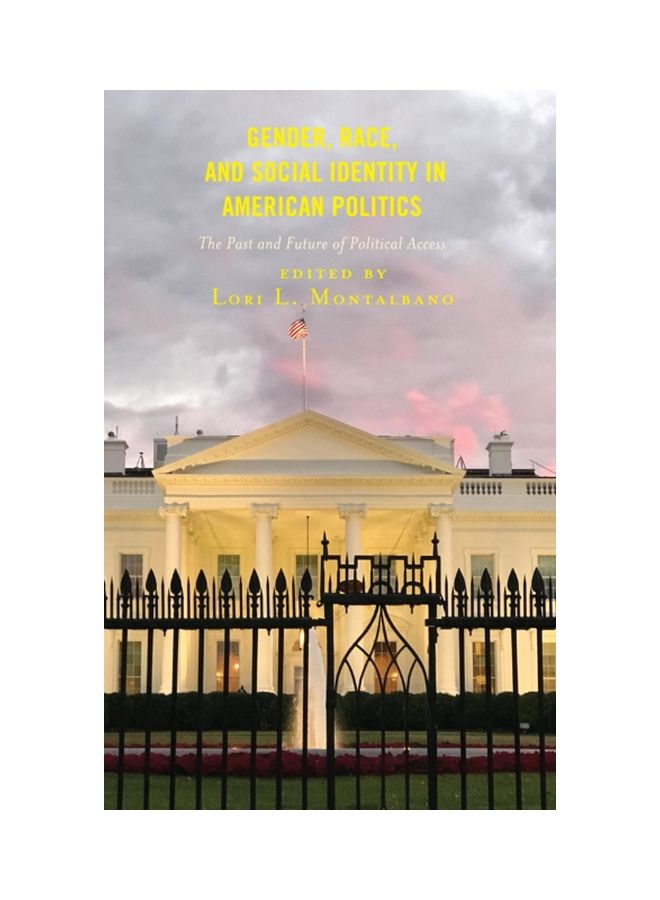 Gender, Race, And Social Identity In American Politics: The Past And Future Of Political Access hardcover english - 26 Aug 2019 