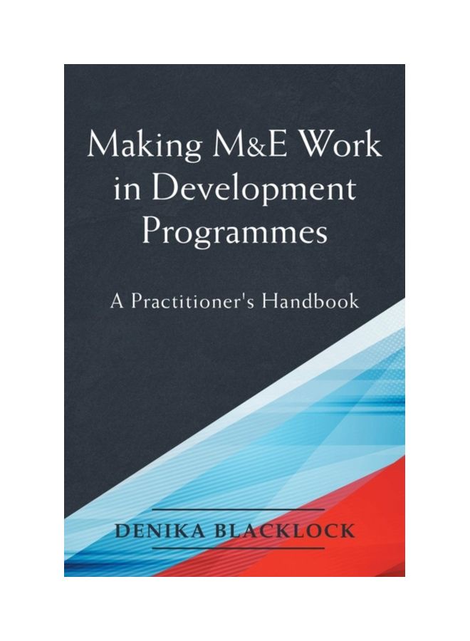 Making M&E Work In Development Programmes: A Practitioner's Handbook paperback english - 18 Feb 2019 