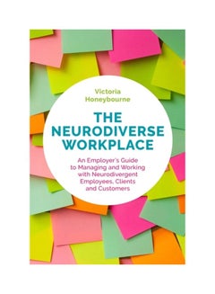 The Neurodiverse Workplace: An Employer'S Guide To Managing And Working With Neurodivergent Employees, Clients And Customers Paperback English by Victoria Honeybourne - 43818