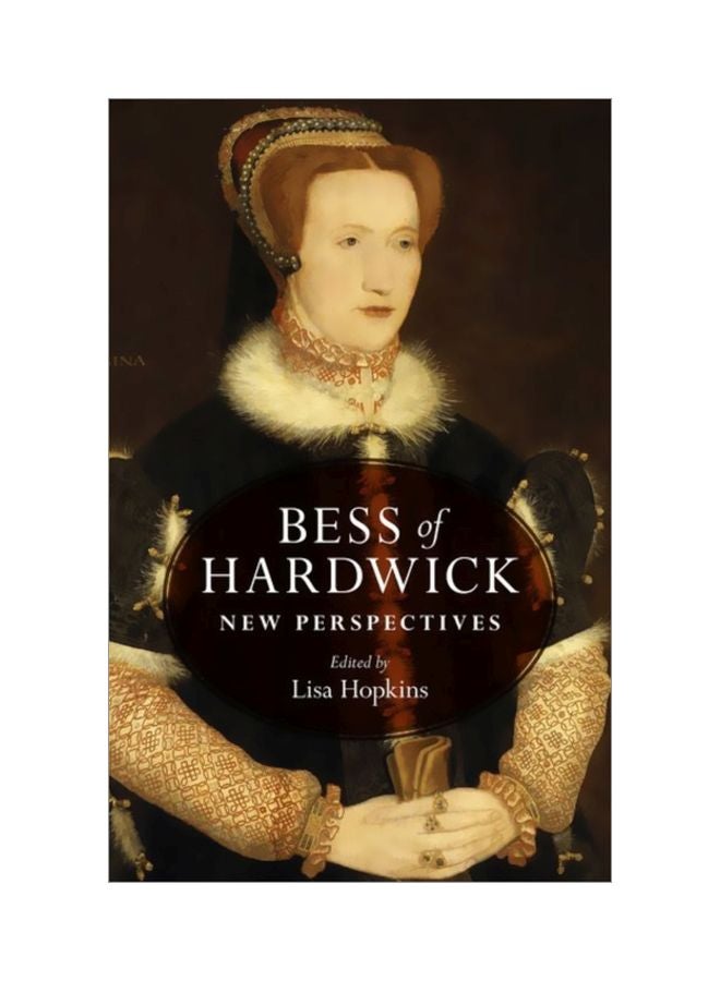 Bess Of Hardwick: New Perspectives Hardcover English - 01 Mar 2019 
