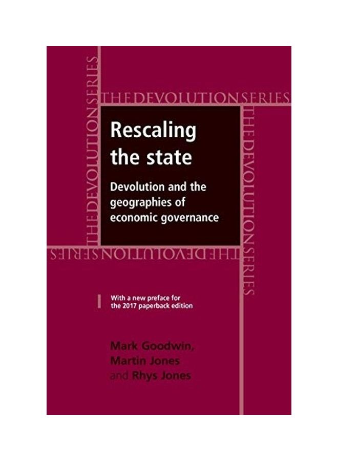 Rescaling The State: Devolution And The Geographies Of Economic Governance paperback english - 2017 