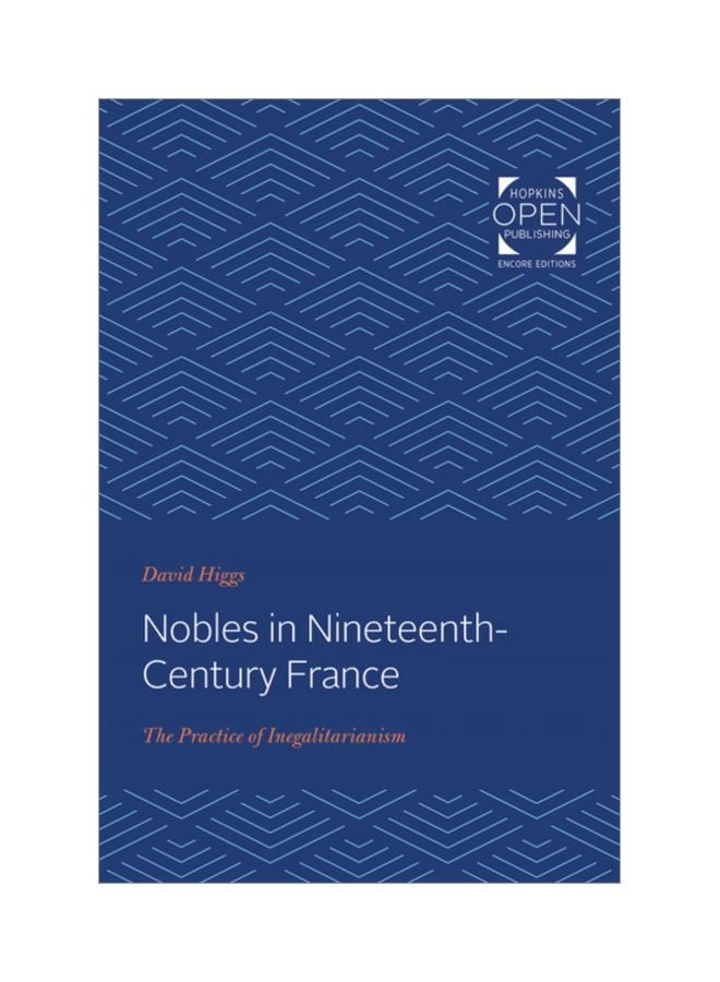 Nobles In Nineteenth-Century France: The Practice Of Inegalitarianism paperback english - 1 Dec 2019