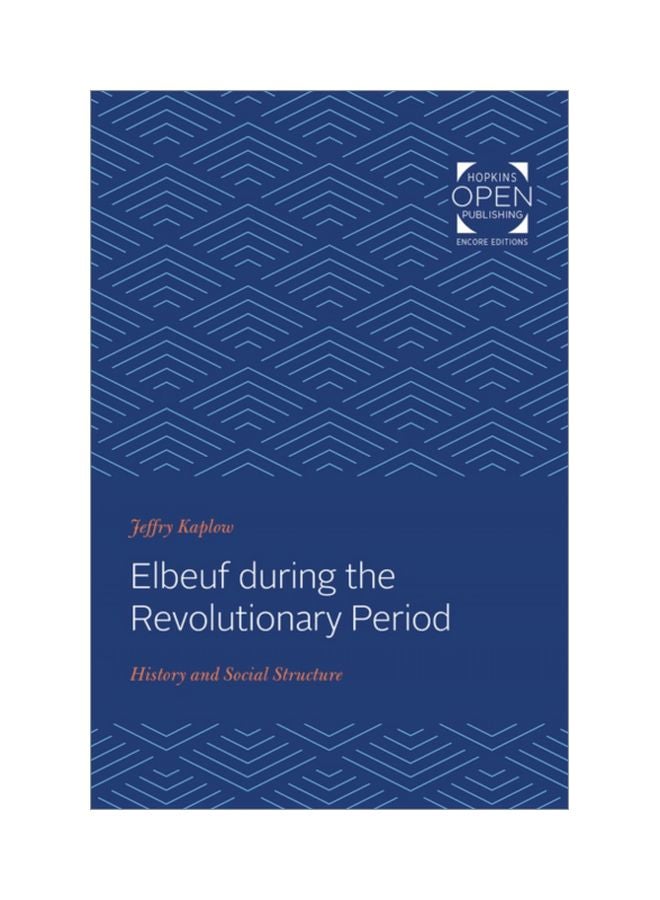 Elbeuf During The Revolutionary Period: History And Social Structure paperback english - 1 Dec 2019
