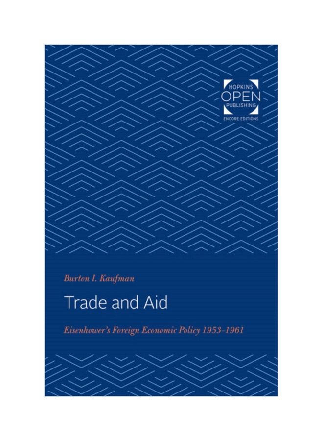 Trade And Aid: Eisenhower's Foreign Economic Policy, 1953-1961 paperback english - 01 Dec 2019