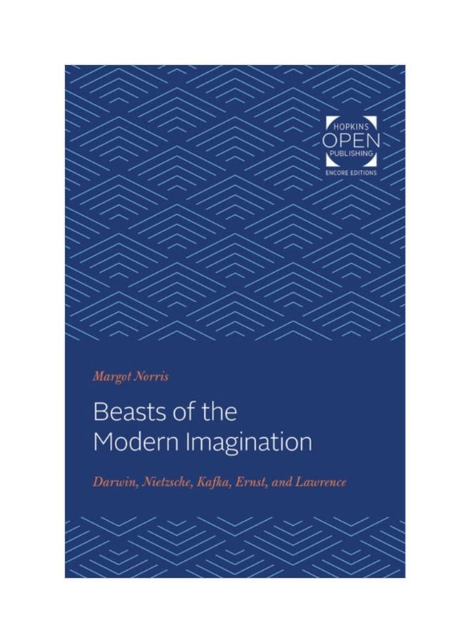 Beasts Of The Modern Imagination: Darwin, Nietzsche, Kafka, Ernst, And Lawrence paperback english - 01 Dec 2019