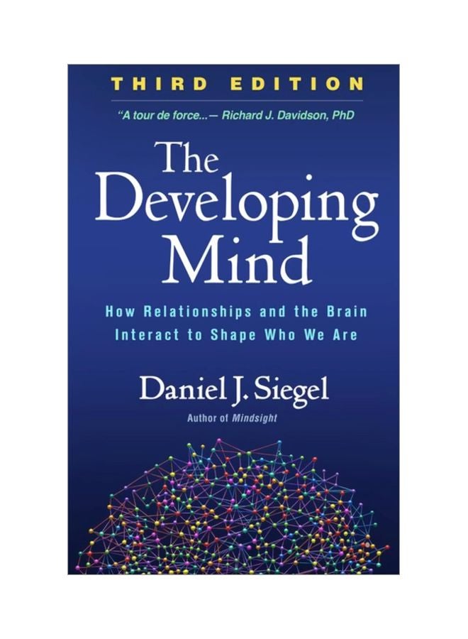 The Developing Mind: How Relationships And The Brain Interact To Shape Who We Are Hardcover English by Daniel J. Siegel - 44006 