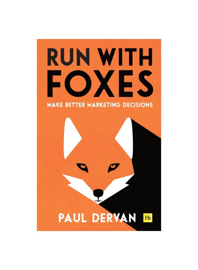 Run With Foxes: Make Better Marketing Decisions Paperback English by Paul Dervan - 43928 