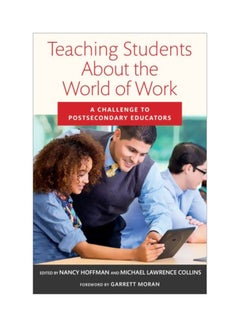 Teaching Students About The World Of Work : A Challenge To Postsecondary Educators Paperback English - 30 Jun 2020 