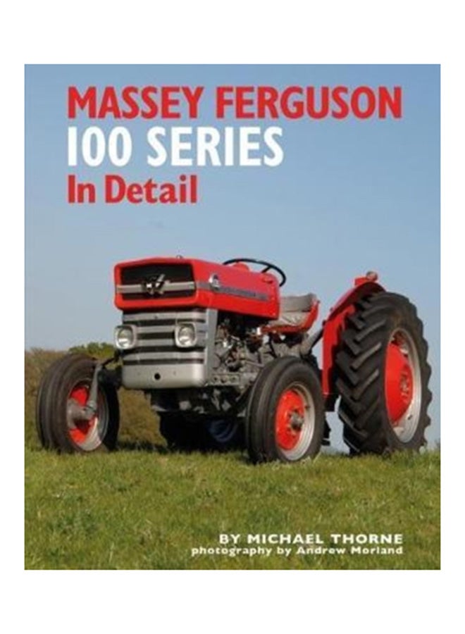Massey Ferguson 100 Series In Detail hardcover english - 01 Mar 2018 