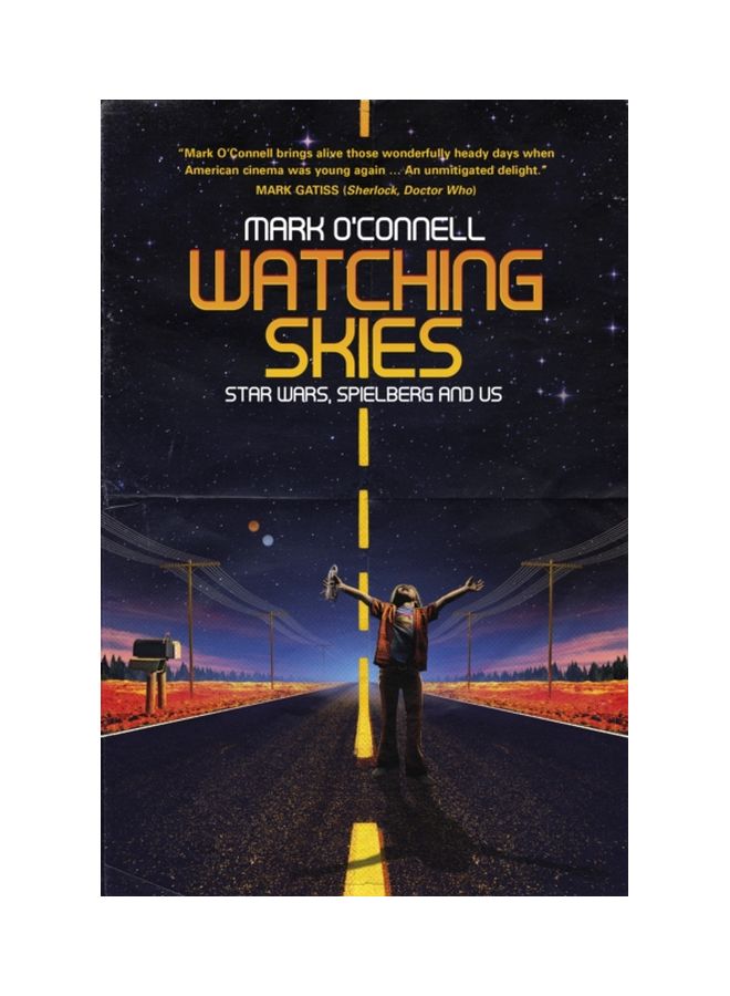 Watching Skies : Star Wars, Spielberg And Us Paperback English by Mark O'Connell - 43344 