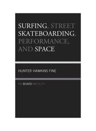 Surfing, Street Skateboarding, Performance, And Space : On Board Motility hardcover english - 15 Oct 2018 - v1604320123/N41505289A_1
