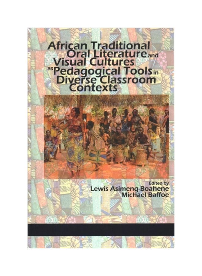 African Traditional Oral Literature And Visual Cultures As Pedagogical Tools In Diverse Classroom Contexts hardcover english - 31 Dec 2018 
