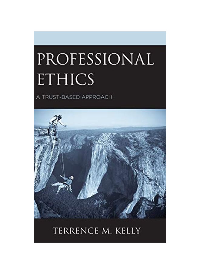 Professional Ethics: A Trust-Based Approach Hardcover English by Terrence M. Kelly - 43173 