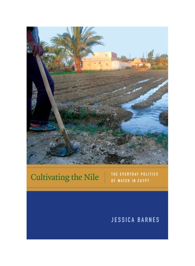 Cultivating The Nile: The Everyday Politics Of Water In Egypt paperback english - 17 Sep 2014 
