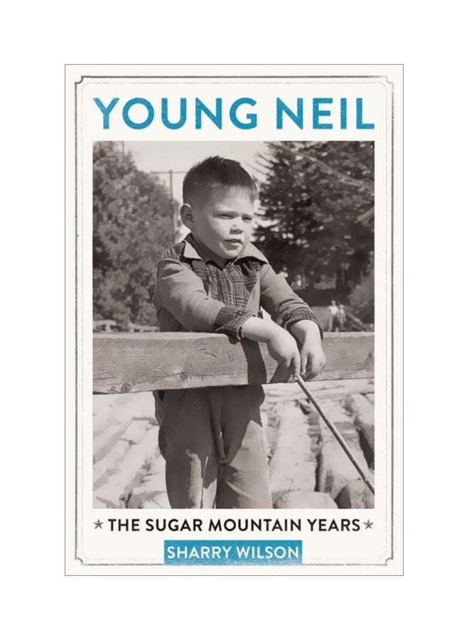Young Neil: The Sugar Mountain Years Paperback English by Sharry Wilson - 42063 