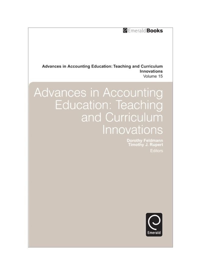 Advances In Accounting Education: Teaching And Curriculum Innovations, Volume 15 Hardcover English by Dorothy Feldmann - 41794 
