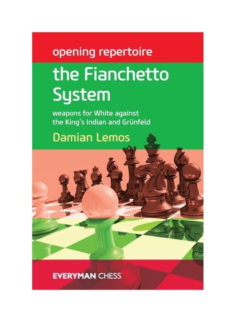 Opening Repertoire: The Fianchetto System - Weapons For White Against The King's Indian And Grünfeld Paperback English by Damian Lemos - 15 Jul 2014