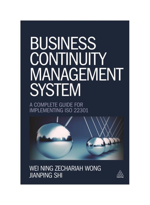 Business Continuity Management System: A Complete Guide to Implementing ISO 22301 Paperback English by Wei Ning Zechariah Wong - 41971