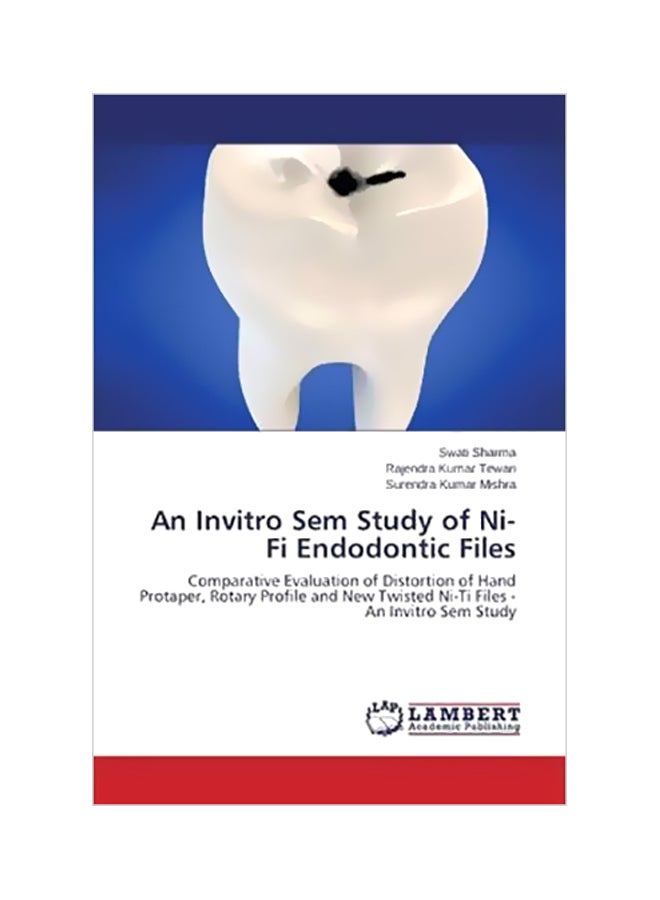 An Invitro Sem Study Of Ni-Ti Endodontic Files Paperback English by Sharma Swati - 41668