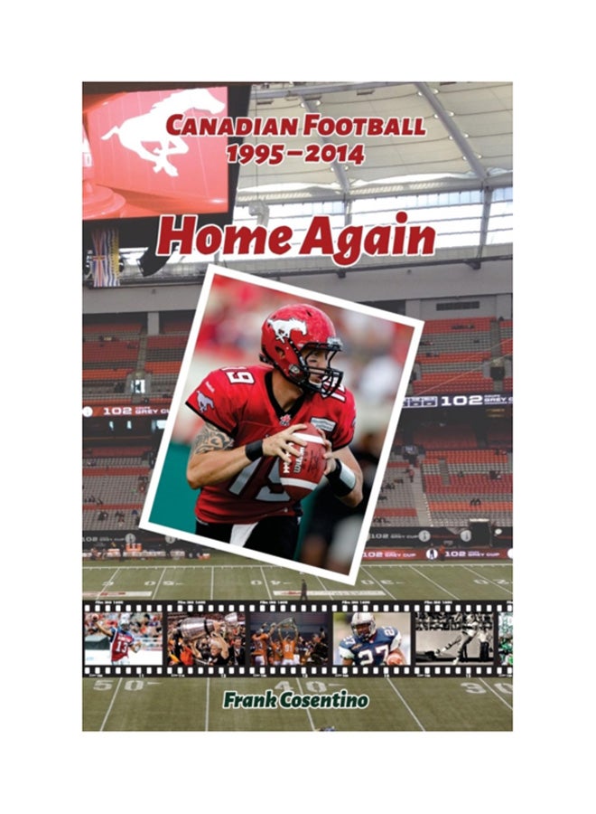 Home Again: Canadian Football 1995-2014 Paperback English by Frank Cosentino - 10-Dec-14 