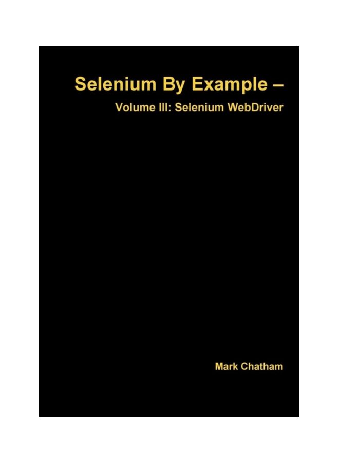 Selenium By Example - Volume III: Selenium Webdriver paperback english - 31-Jul-14 