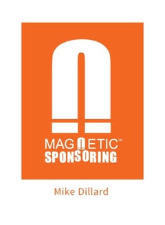 Magnetic Sponsoring: How To Attract Endless New Prospects And Team Members To You Automatically hardcover english - 20-Oct-14