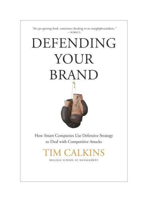 Defending Your Brand: How Smart Companies Use Defensive Strategy To Deal With Competitive Attacks paperback english - 7-Jan-14