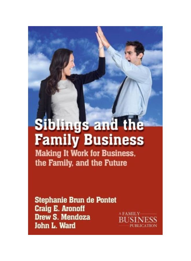 Siblings And The Family Business: Making It Work For Business, The Family, And The Future paperback english - 31 Oct 2012 