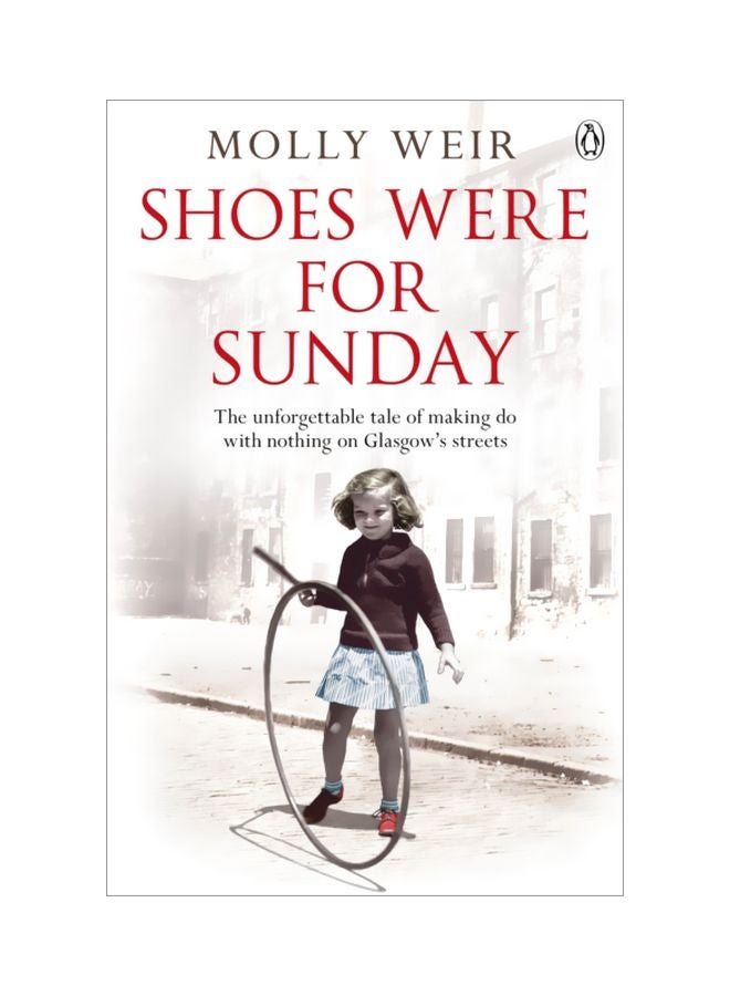 Shoes Were For Sunday: The Unforgettable Tale Of Making Do With Nothing On Glasgow's Street paperback english - 01 Sep 2012