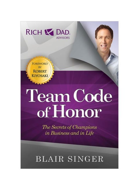 Team Code Of Honor: The Secrets Of Champions In Business And In Life Paperback English by Blair Singer - 18 Sep 2012