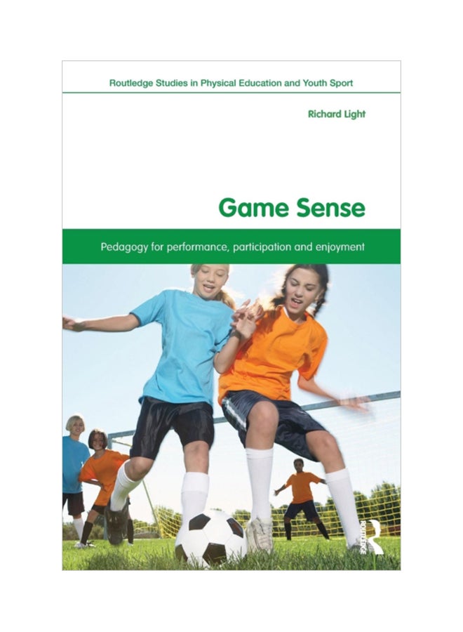 Game Sense: Pedagogy For Performance, Participation And Enjoyment paperback english - 04 Aug 2012 