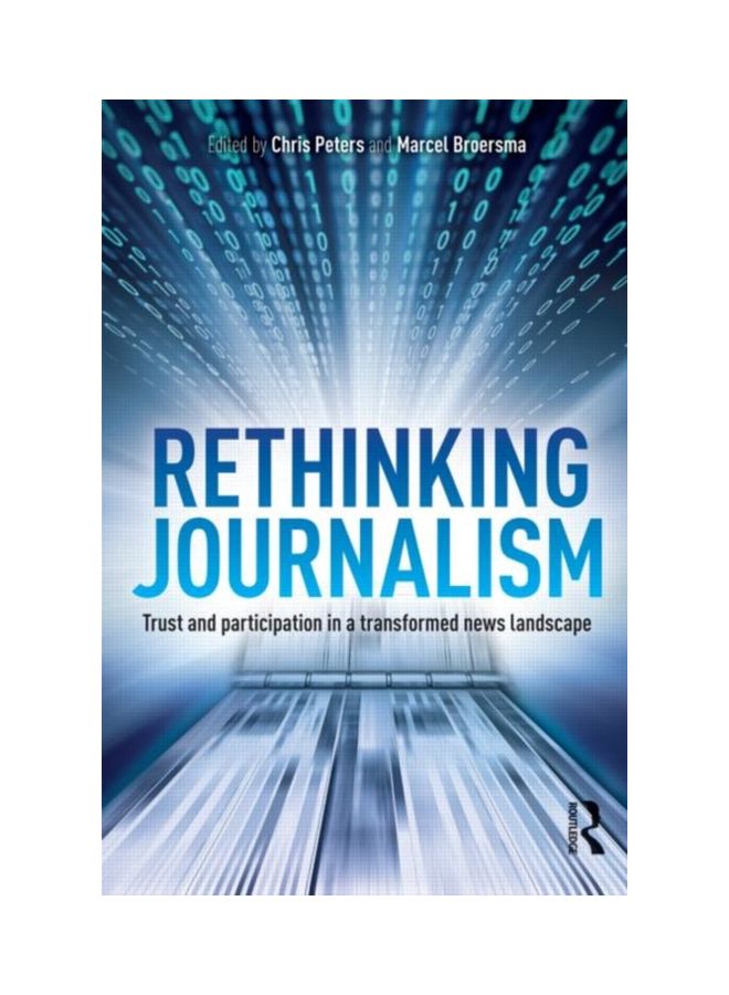 Rethinking Journalism: Trust And Participation In A Transformed News Landscape paperback english - 07 Nov 2012 