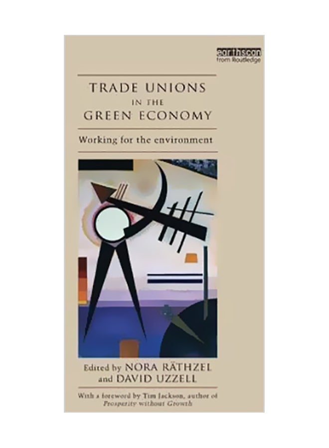Trade Unions In The Green Economy: Working For The Environment Paperback English - 06 Dec 2012 