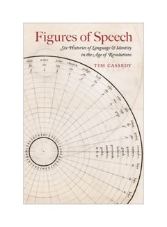 Figures Of Speech: Six Histories Of Language And Identity In The Age Of Revolutions paperback english - 30 Jan 2019 