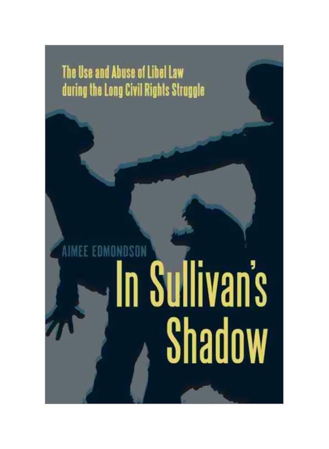 In Sullivan's Shadow: The Use And Abuse Of Libel Law During The Long Civil Rights Struggle paperback english - 30 Aug 2019 