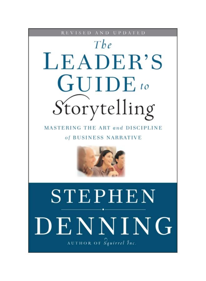 The Leader's Guide To Storytelling: Mastering The Art And Discipline Of Business Narrative Hardcover English by Stephen Denning - 40610 