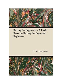 Boxing For Beginners: A Little Book On Boxing For Boys And Beginners paperback english - 28 October 2011 - v1604388214/N41483641A_1