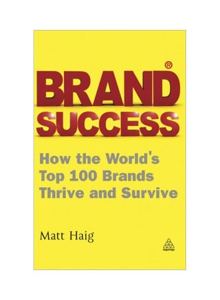 Brand Success: How The World's Top 100 Brands Thrive And Survive Paperback English by Matt Haig - 28 Jul 2011 - v1604388217/N41483643A_1
