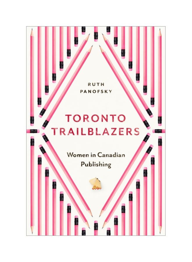 Toronto Trailblazers: Women In Canadian Publishing paperback english - 12 Sep 2019 