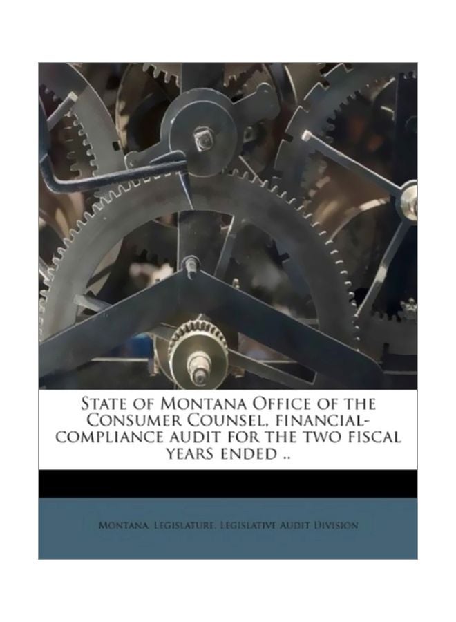State Of Montana Office Of The Consumer Counsel, Financial-Compliance Audit For The Two Fiscal Years Ended paperback english - 04 Sep 2011 