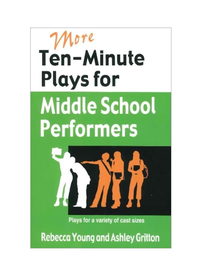 More Ten-Minute Plays For Middle School Performers: Plays For A Variety Of Cast Sizes paperback english - 12 May 2011