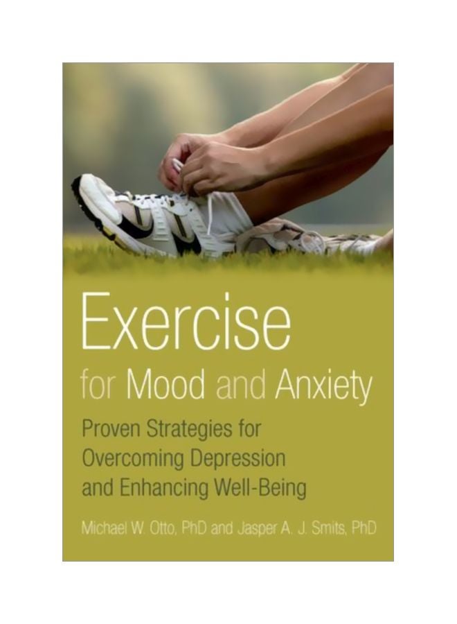Exercise For Mood And Anxiety: Proven Strategies For Overcoming Depression And Enhancing Well-Being paperback english - 28 Jul 2011 