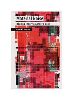 Material Noise: Reading Theory As Artist's Book hardcover english - 17 Sep 2019 