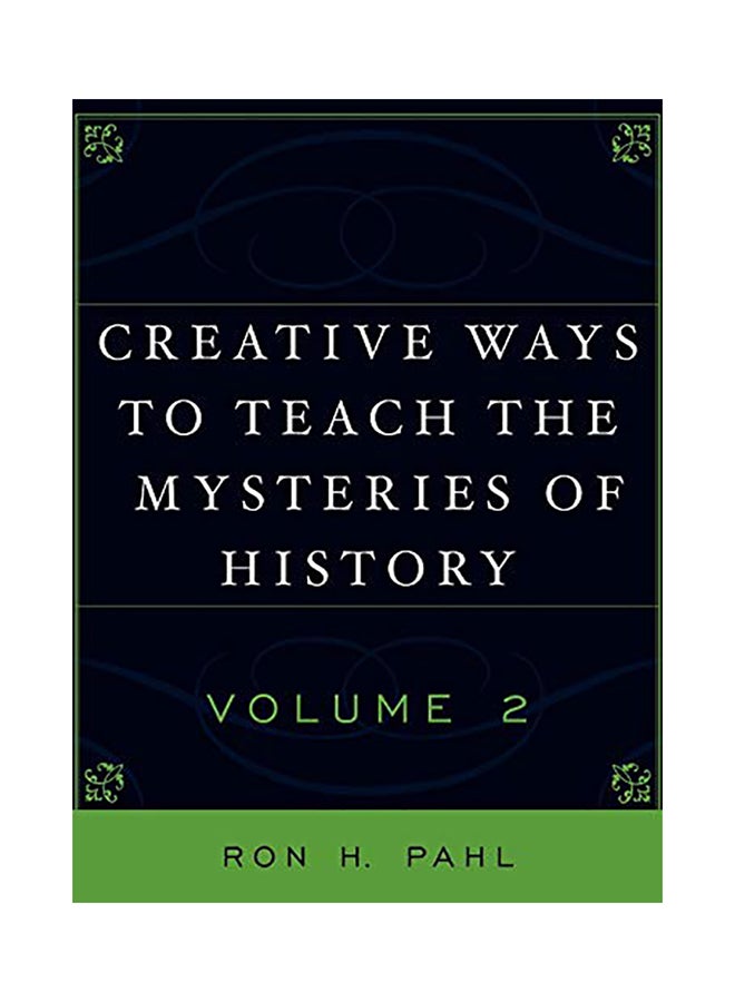 Creative Ways To Teach The Mysteries Of History, Volume 2 paperback english - 2007