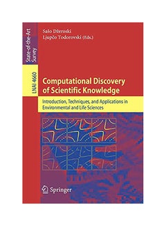 Computational Discovery Of Scientific Knowledge: Introduction, Techniques, And Applications In Environmental And Life Sciences paperback english - 2007 