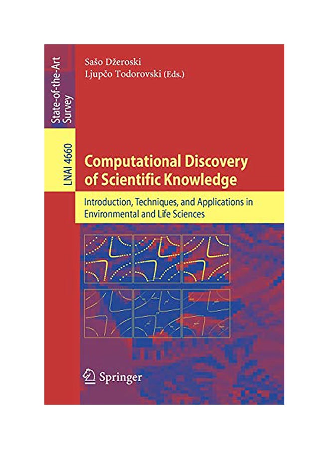 Computational Discovery Of Scientific Knowledge: Introduction, Techniques, And Applications In Environmental And Life Sciences paperback english - 2007 